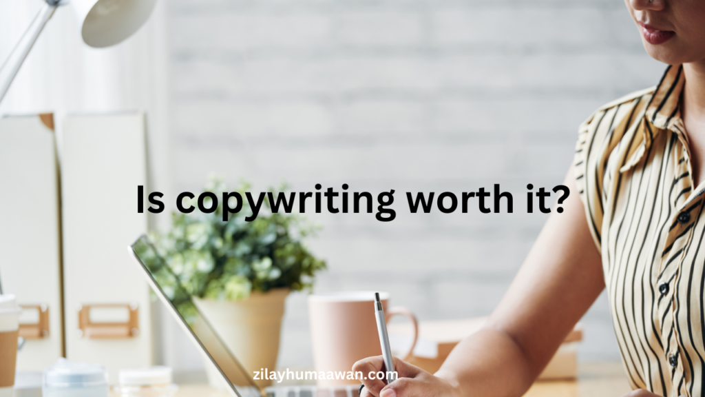 Is copywriting worth it?