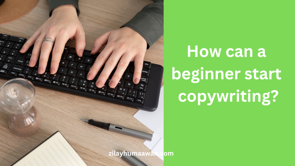 How can a beginner start copywriting?